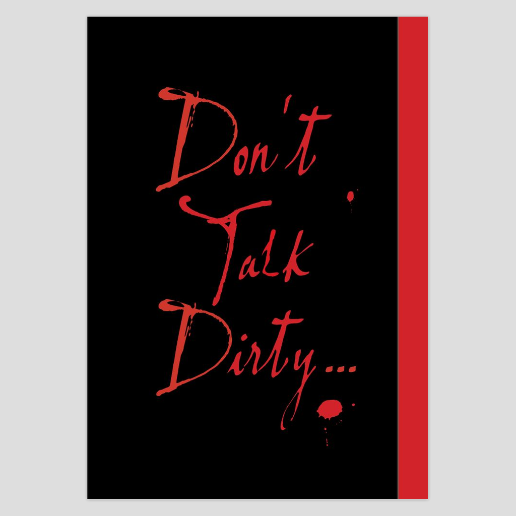 Don't talk dirty..... unless you can back it up.