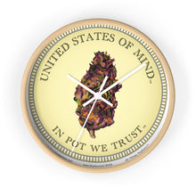 Load image into Gallery viewer, Wooden Wall Clock - United States of Mind™ In Pot We Trust™
