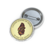Load image into Gallery viewer, Pin Button - United States of Mind™ In Pot We Trust™
