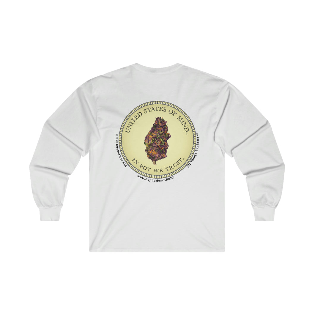 Ultra Cotton Long Sleeve Tee - Double Sided Print - United States of Mind™ In Pot We Trust™